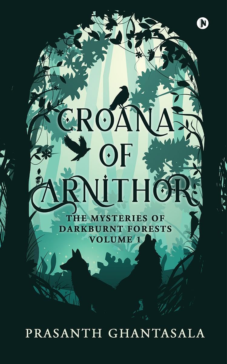 THE MYSTERIES OF DARKBURNT FORESTS  VOLUME 1 : CROANA OF ARNITHOR