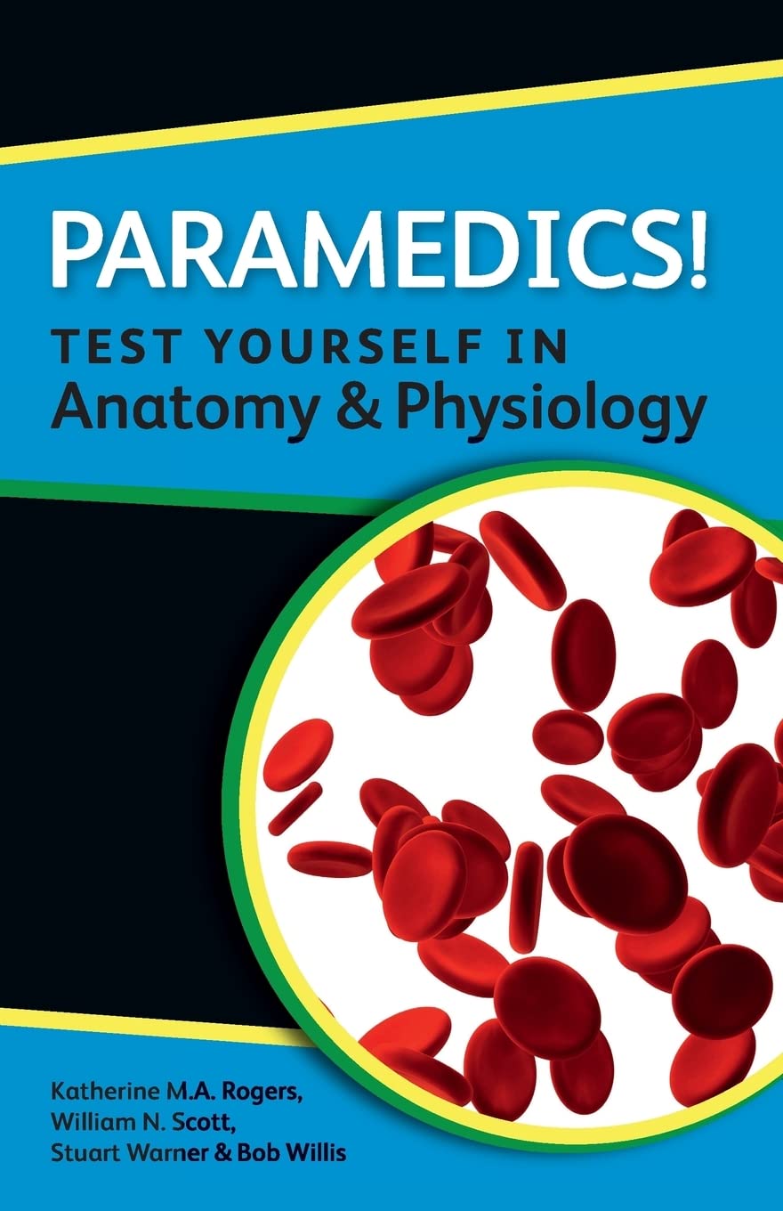 Paramedics! Test yourself in anatomy and physiology
