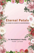 Eternal Petals: The Journey Of A Scientist To An Entrepreneur