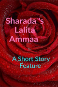 Sharada S Lalita Ammaa: A Short Story Feature