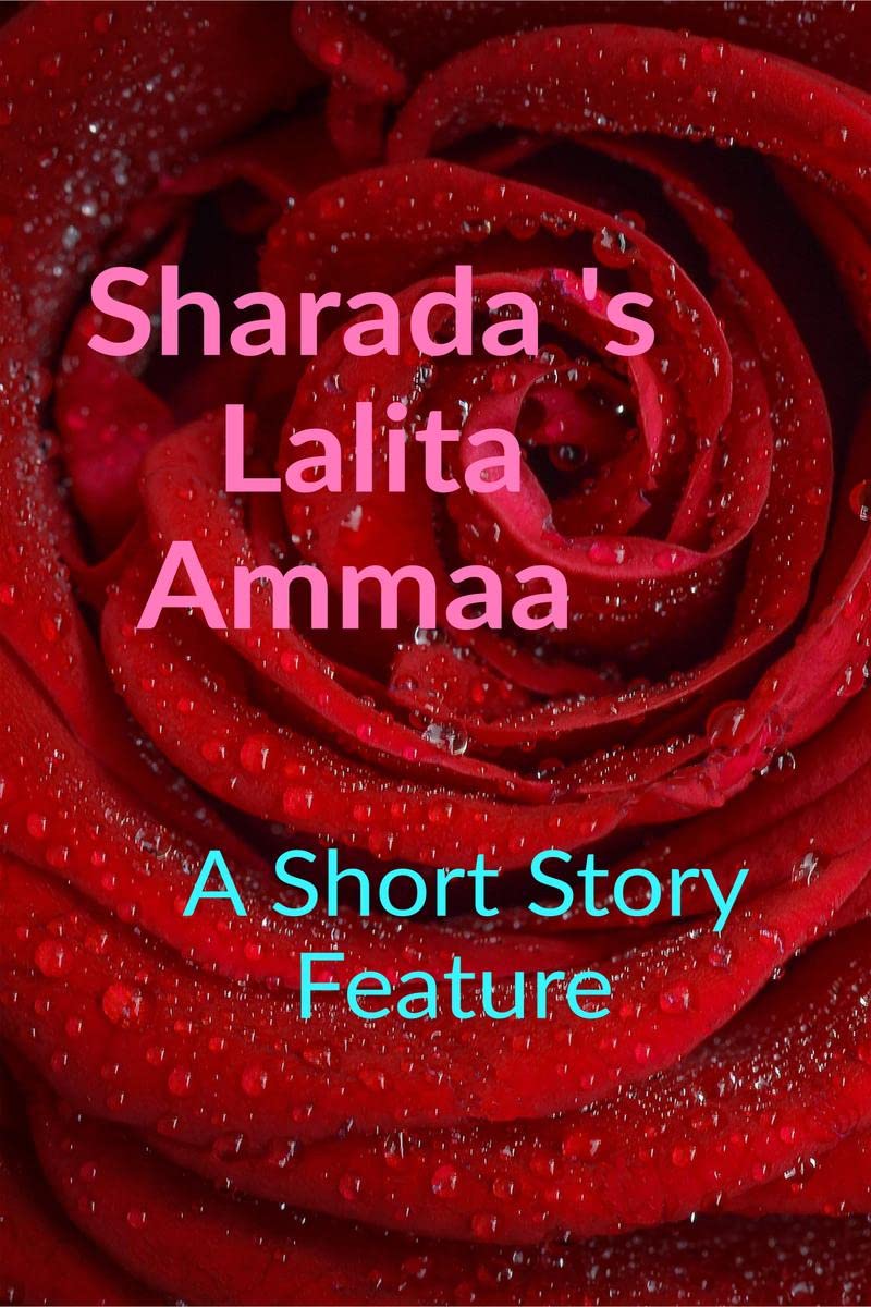 Sharada S Lalita Ammaa: A Short Story Feature