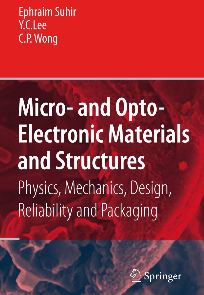 Micro and OptoElectronic Materials and Structures: Physics, Mechanics, Design, Reliability, Packaging: Volume I Materials Phys