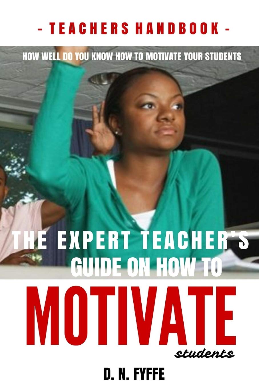 The Expert Teachers Guide on How to Motivate Students