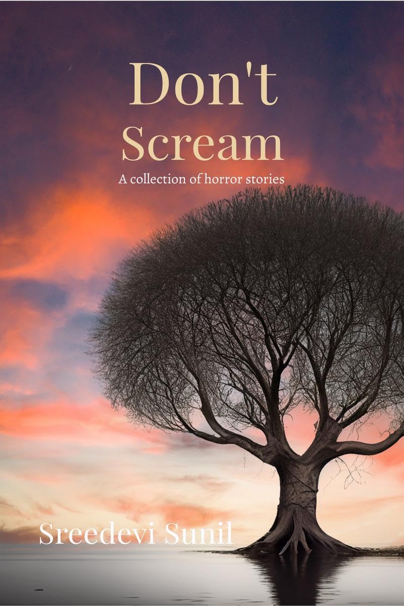 Dont Scream: A collection of horror stories