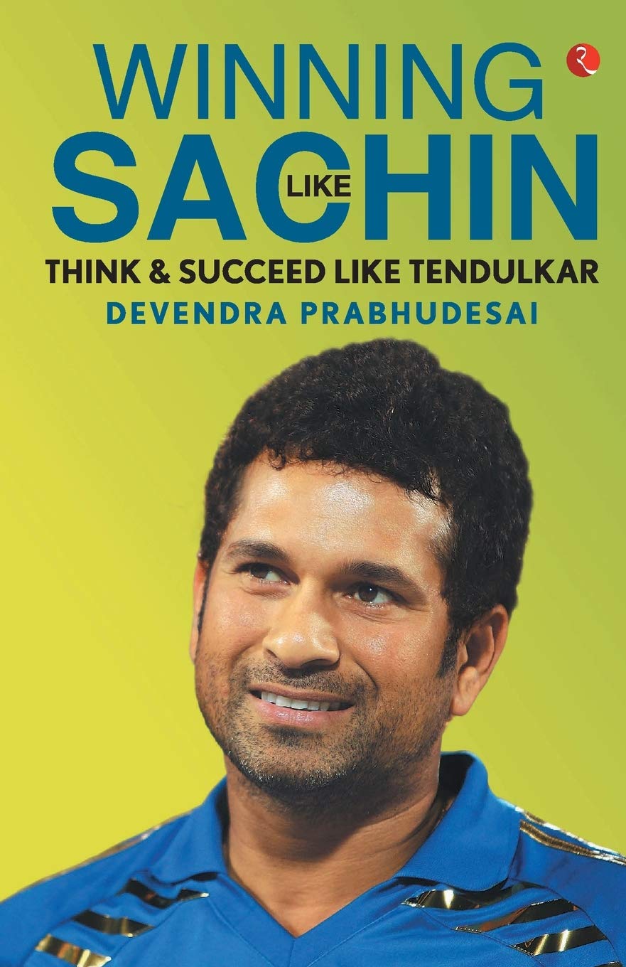 Winning Like Sachin: Think & Succeed like Tendulkar