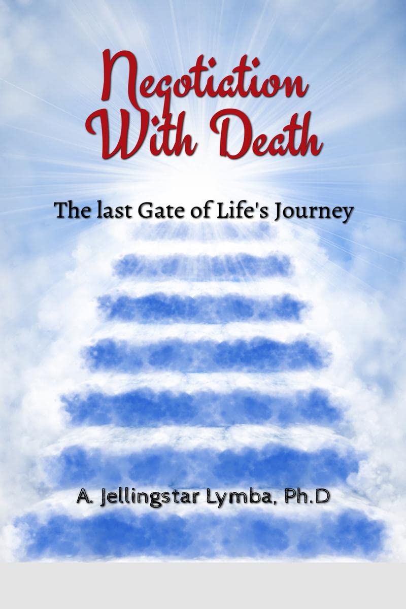 Negotiation With Death : The Last Gate of Lifes Journey