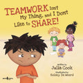Teamwork Isnt My Thing, and I Dont Like to Share (Best Me I Can Be)