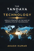 The Tandava of Technology: Indias Strategy in the Age of Geopolitics of Technology