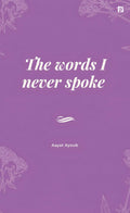The Words I Never Spoke