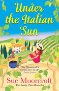 Under the Italian Sun: Escape with the summer holiday read from the Sunday Times bestseller, perfect for romance fans everywhere