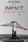 Inspire To Impact : Daily Skaleup Quotes On Success, Life And Relationship (Dslr To Focus)