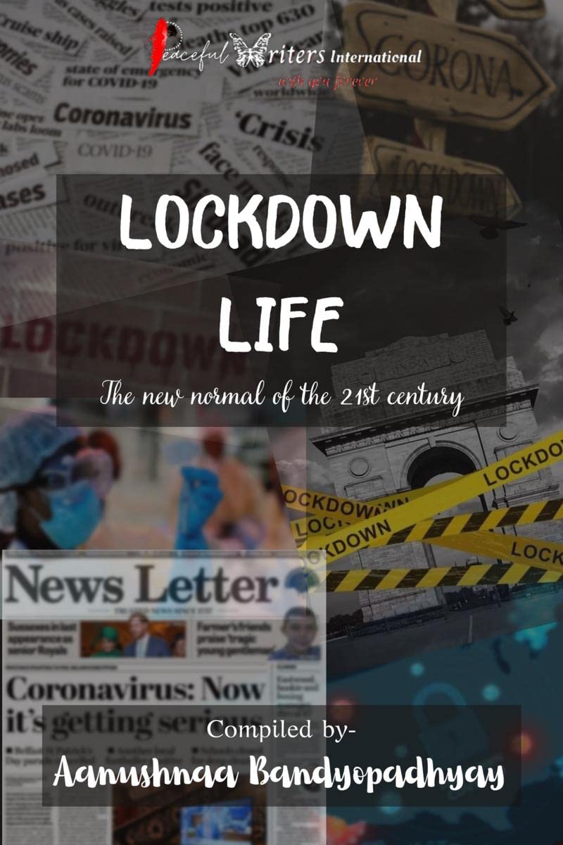 LOCKDOWN LIFE: The New Normal of the 21st Century