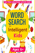 Word Search For Intelligent Kids : Large Print For Ages 68 And 912