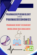 Pharmacoepidemiology and Pharmacoeconomics : Comprehensive Guide