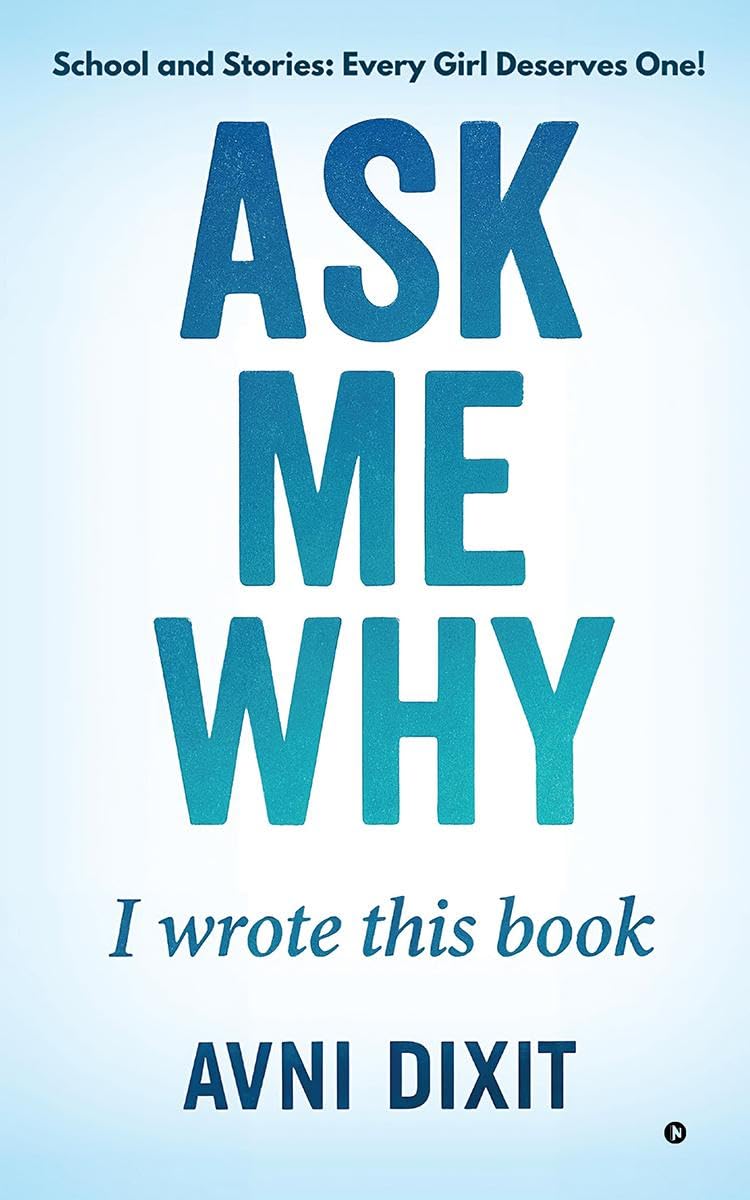 Ask Me Why I Wrote This Book: School and Stories