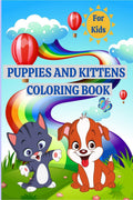 Puppies and Kittens Coloring Book for Kids: Cute Cats and Dogs Coloring Pages for Girls ages 48
