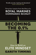 Becoming the 0.1%: Thirtyfour lessons from the diary of a Royal Marines Commando Recruit