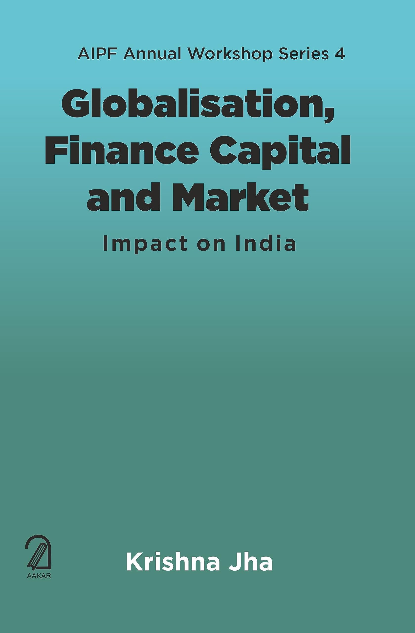 Globalisation, Finance Capital And Market: Impact On India
