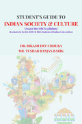 STUDENTS GUIDE TO INDIAN SOCIETY & CULTURE : (As per the CBCS syllabus) (Exclusively for BA, BSW & BBA Students of Indian Un