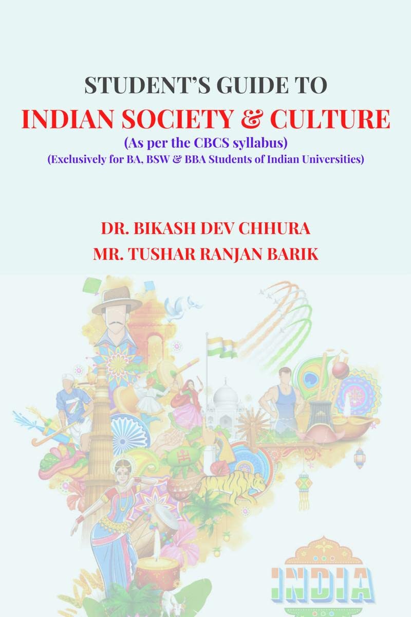 STUDENTS GUIDE TO INDIAN SOCIETY & CULTURE : (As per the CBCS syllabus) (Exclusively for BA, BSW & BBA Students of Indian Un