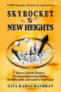 Skyrocket To New Heights : Master The Growth Mindset, Develop Empowering Habits, Do Differently, & Achieve Your Goals