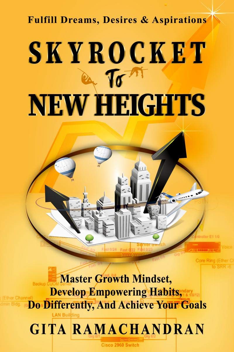 Skyrocket To New Heights : Master The Growth Mindset, Develop Empowering Habits, Do Differently, & Achieve Your Goals