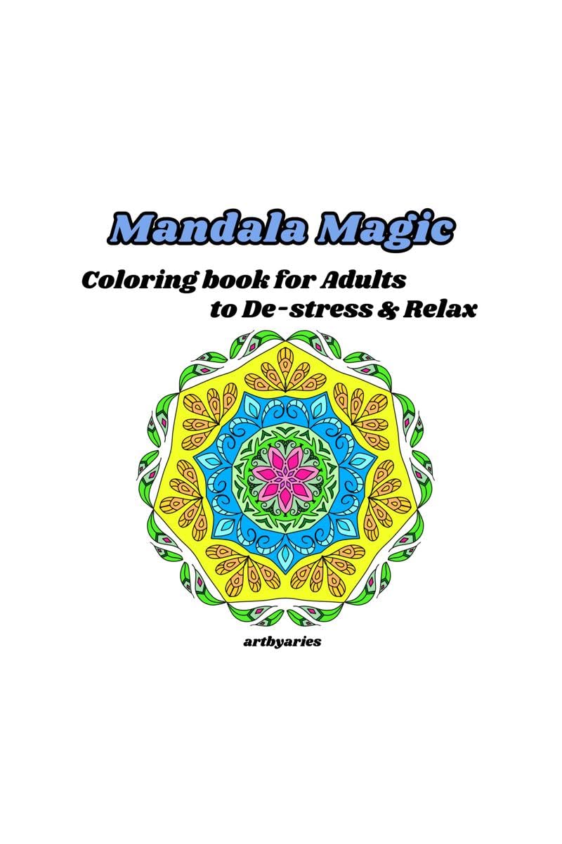 Mandala Magic: Coloring book for Adults to Destress & Relax
