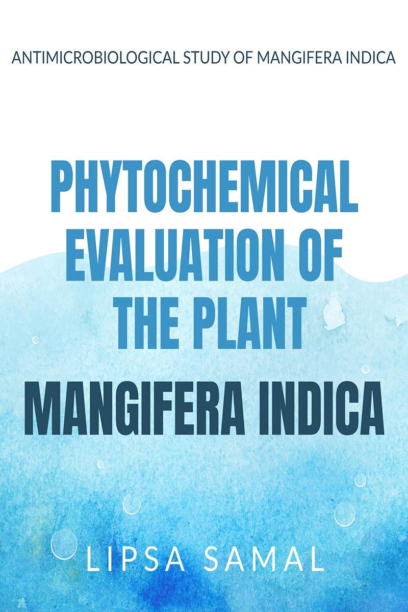 Phytochemical evaluation of the plant Mangifera Indica : Evaluation Of Mangifera Indica