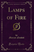 Lamps of Fire (Classic Reprint)