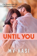 Until You : An Indian Billionaire Royal Romance