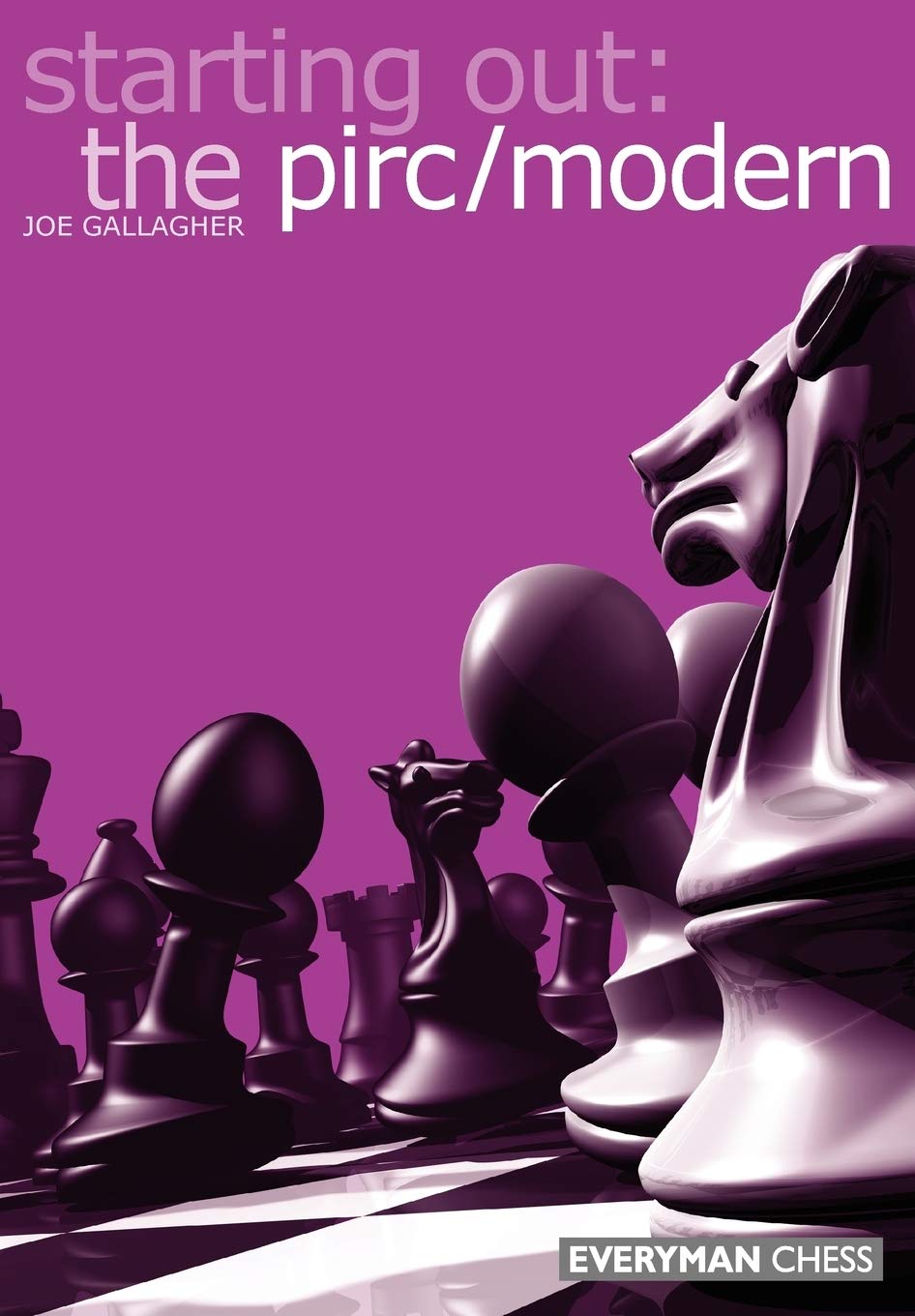 Starting Out: The Pirc/Modern (Starting Out  Everyman Chess)