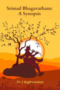 SRIMAD BHAGAVATHAM: A SYNOPSIS