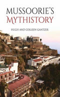 Mussoories Mythistory