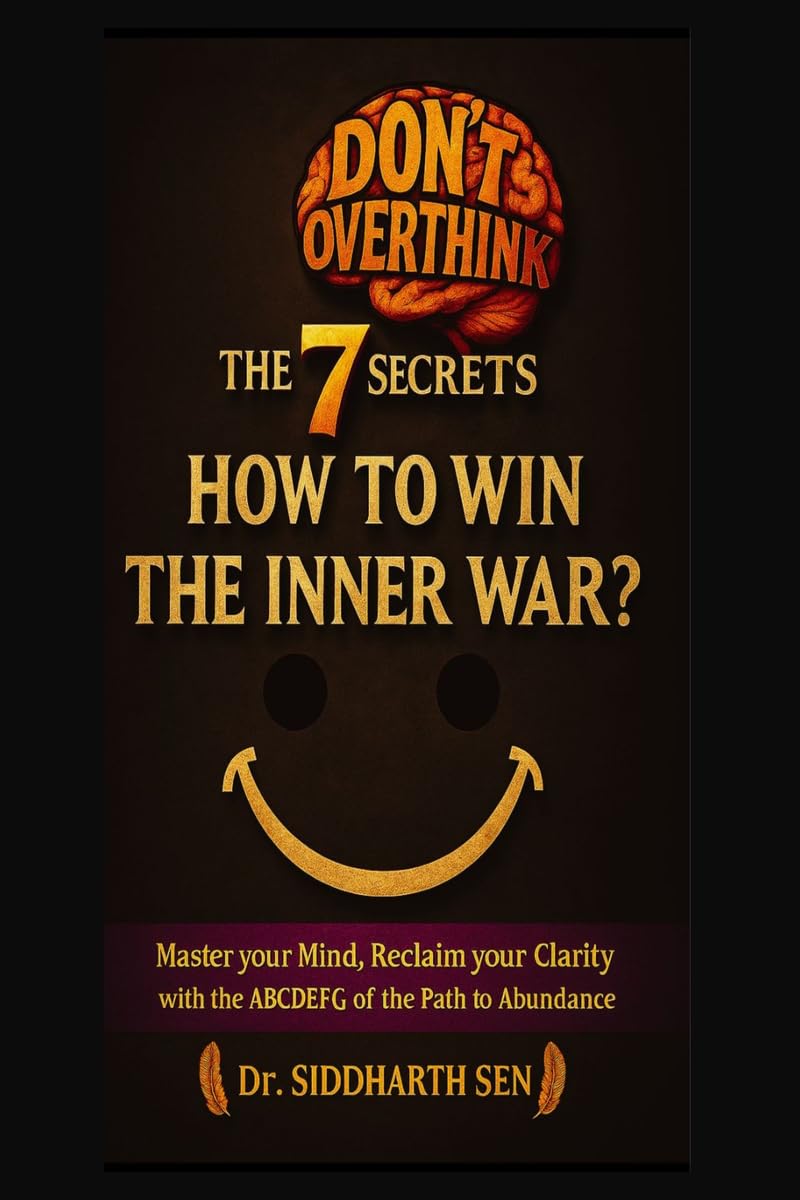 DONT OVERTHINK THE 7 SECRETS: HOW TO WIN THE INNER WAR?