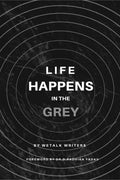 Life Happens In The Grey