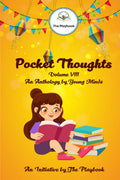 Pocket Thoughts Volume VIII : An Anthology by Young Minds