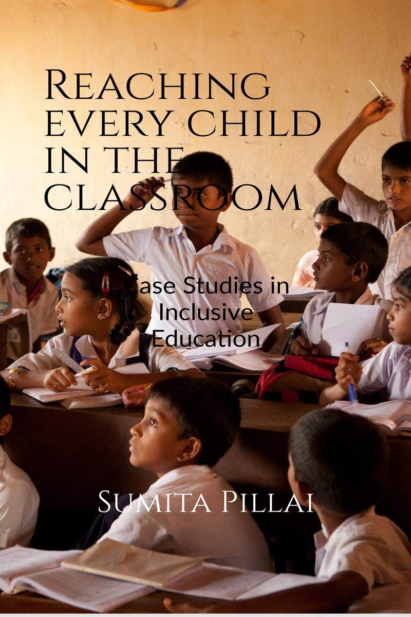 Reaching Every Child In The Classroom : Case Studies In Inclusive Education  A Handbook For Teachers