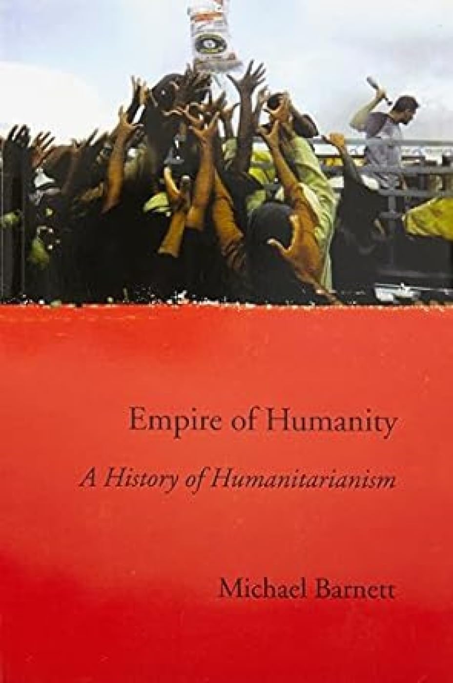Empire Of Humanity: A History Of Humanitarianism