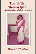 The Little Brown Girl : A Collection Of Short Stories