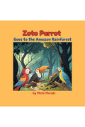 Zoto Parrot Goes to the Amazon Rainforest: A colourful and beautifully illustrated story book for 3 to 7year old children. Read 