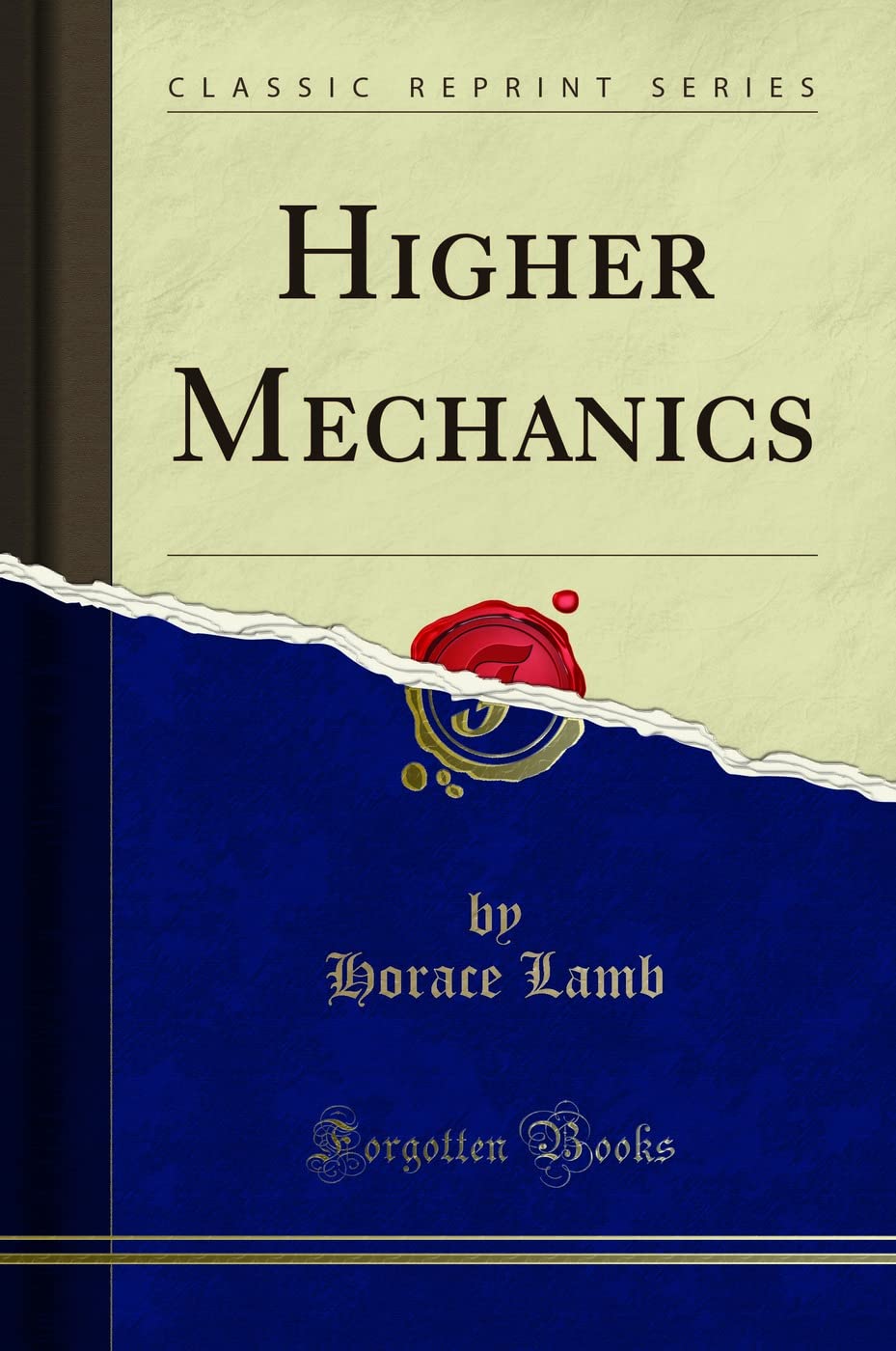 Higher Mechanics (Classic Reprint)
