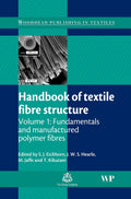 Handbook of Textile Fibre Structure: Volume 1: Fundamentals and Manufactured Polymer Fibres (Woodhead Publishing Series in Texti