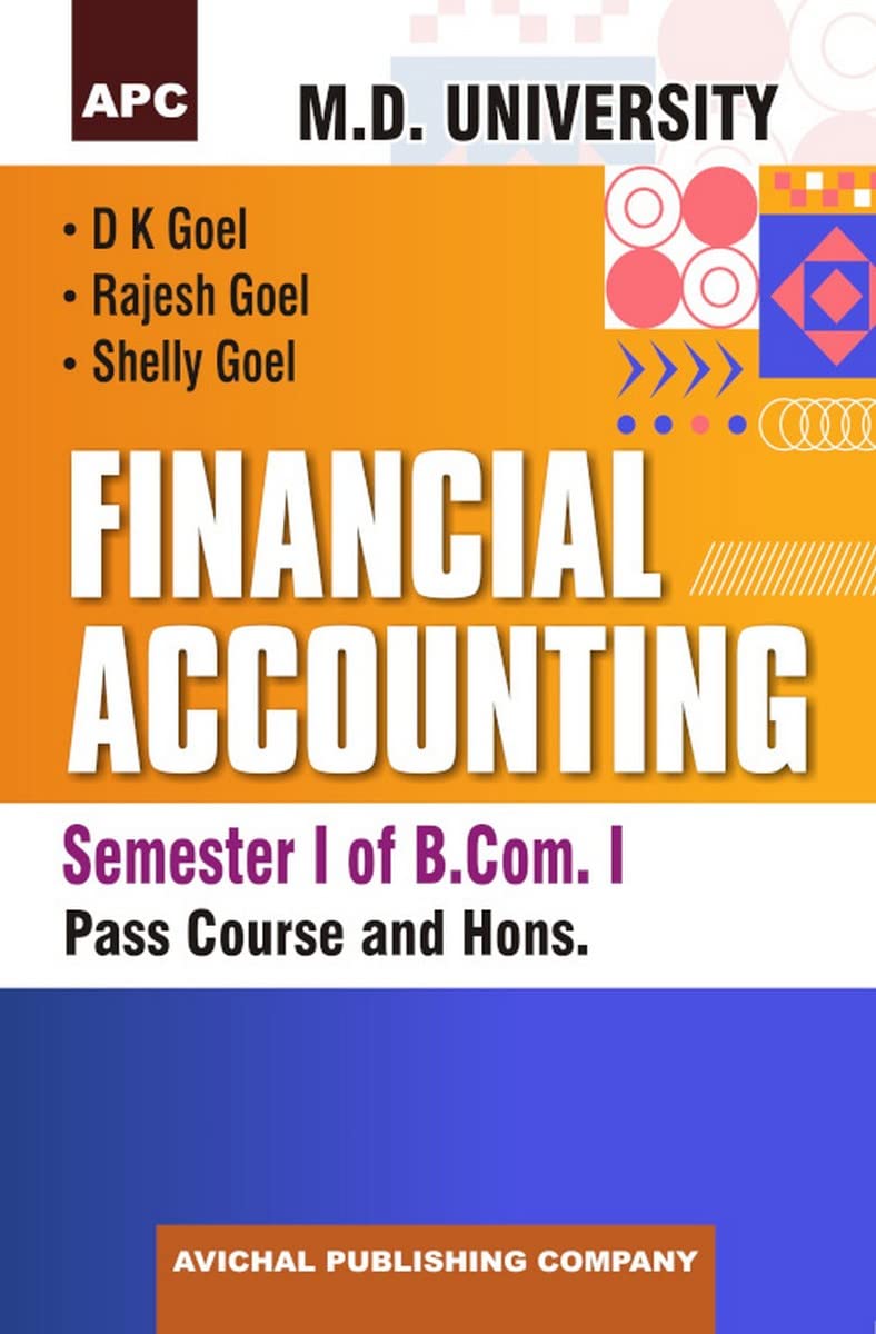 Financial Accounting B.Com. I Semester I Pass Course And Hons. (M.D.U.)