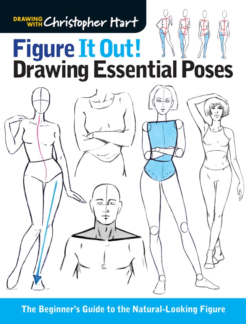 Figure It Out! Drawing Essential Poses: The Beginners Guide to the NaturalLooking Figure (Christopher Hart Figure It Out!)