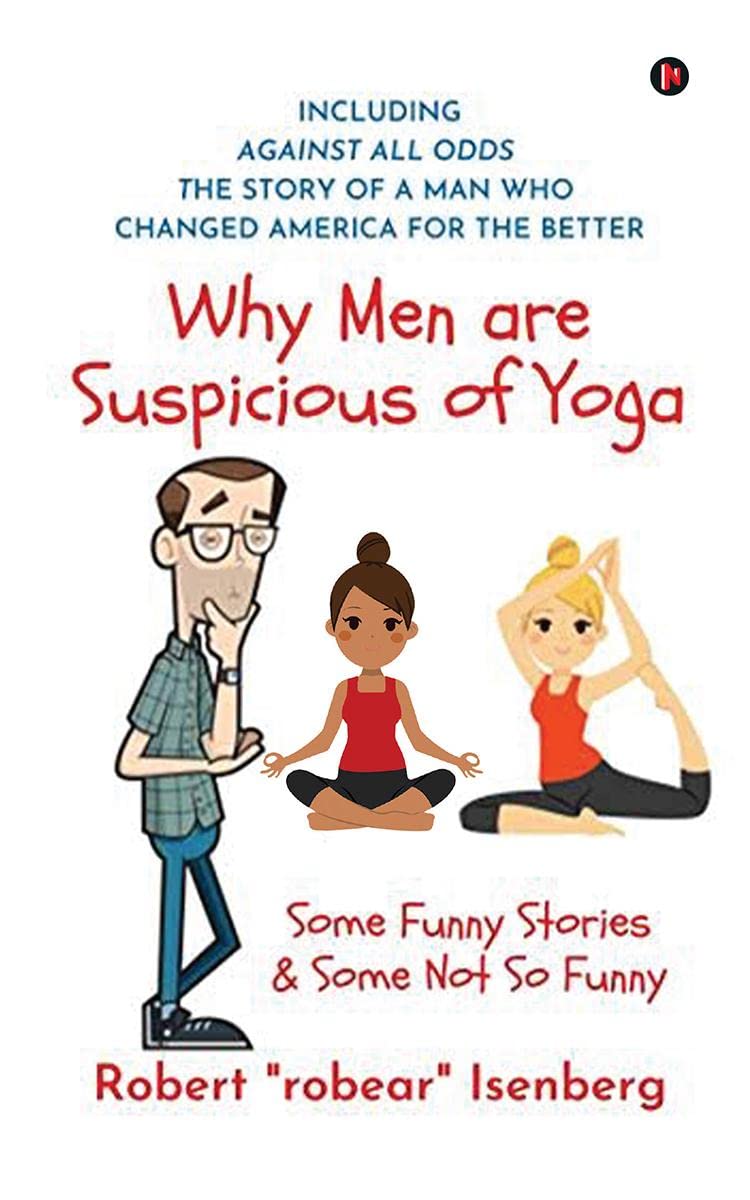Why Men are Suspicious of Yoga : Some Funny Stories & Some Not So Funny