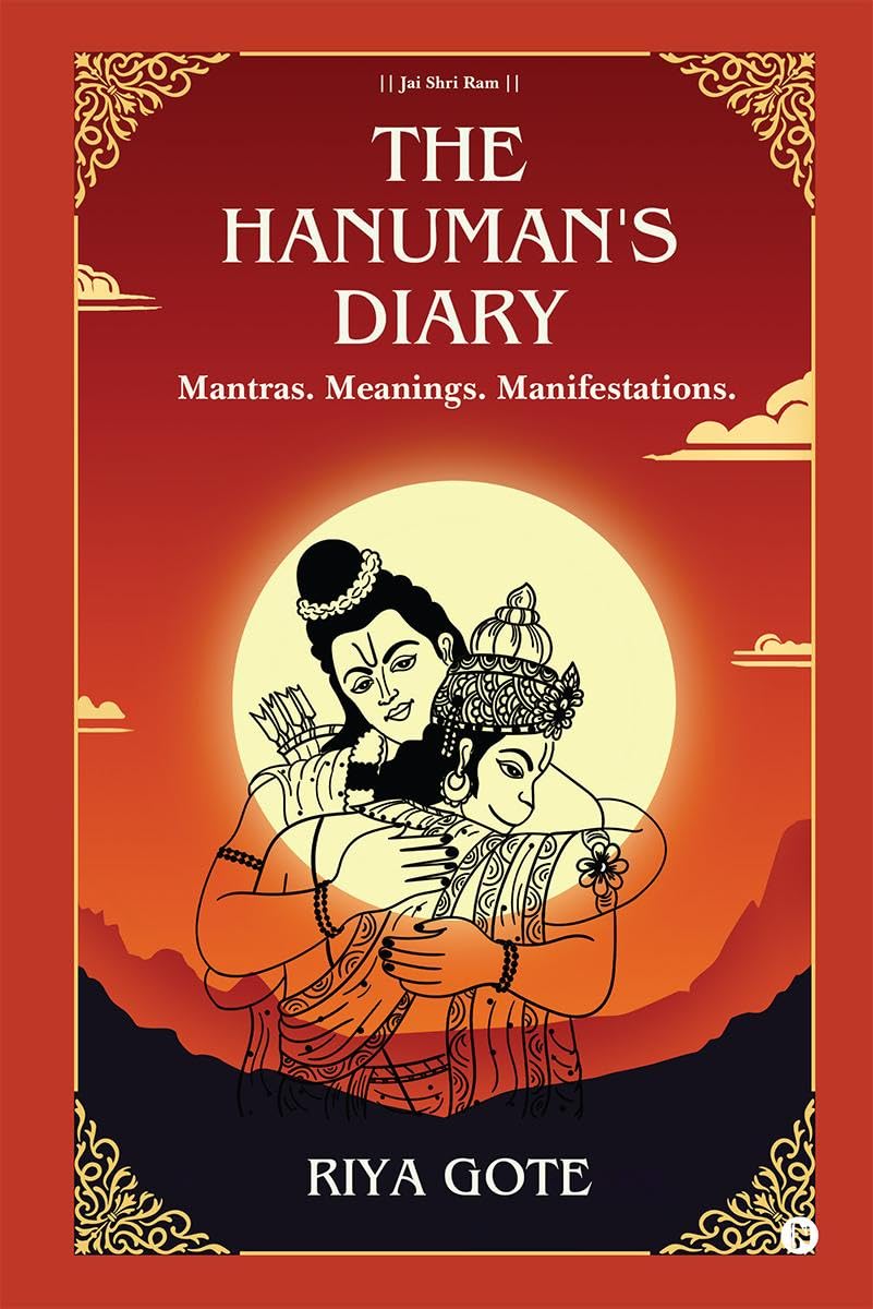 The Hanumans Diary: Mantras. Meanings. Manifestations. (The Truth Revealed)