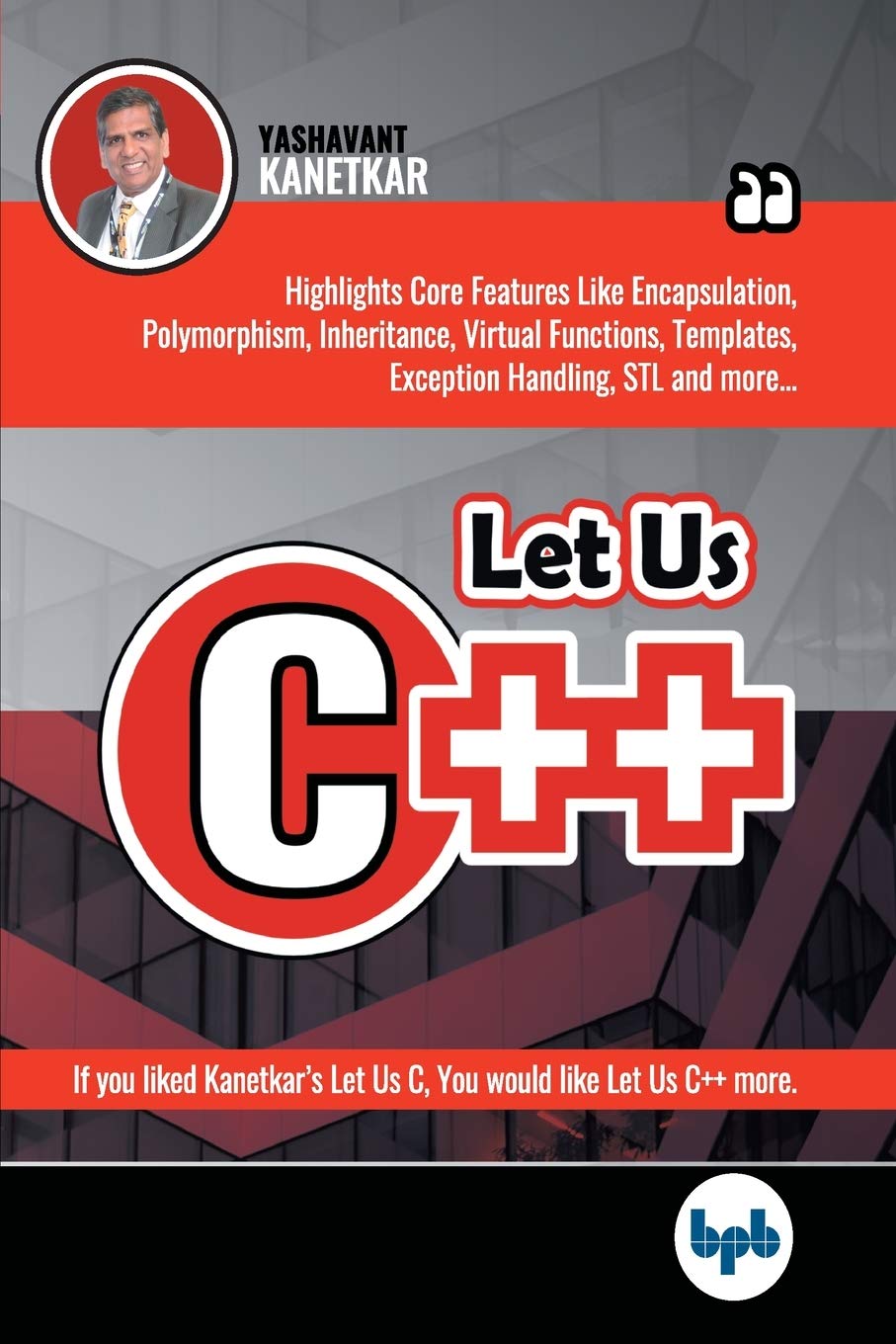 Let Us C++: Dive into the nittygritties of C++ language and learn why programmers prefer OOPs and C++ (English Edition)