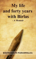 My Life And Forty Years With BirlasA Memoir