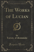 The Works of Lucian, Vol. 2 (Classic Reprint)