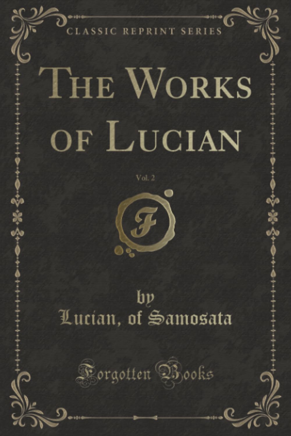 The Works of Lucian, Vol. 2 (Classic Reprint)